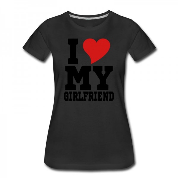 Women's i Love My Girlfriend T-Shirt