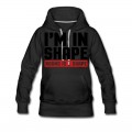 Women's I'm In Shape Hoodie