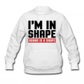 Women's I'm In Shape Hoodie