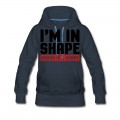 Women's I'm In Shape Hoodie