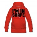 Women's I'm In Shape Hoodie