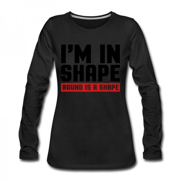 Women's I'm In Shape Long T-Shirt