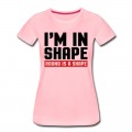 Women's I'm In Shape T-Shirt