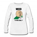 Women's weed_y_u_no_legal Long T-Shirt