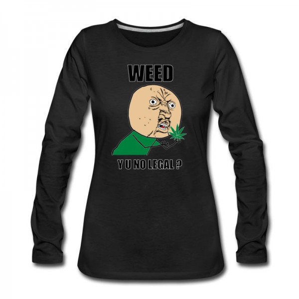 Women's weed_y_u_no_legal Long T-Shirt