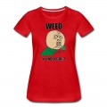 Women's weed_y_u_no_legal T-Shirt