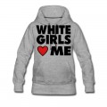 Women's WHITE GIRLS LOVE ME Hoodie