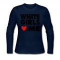 Women's WHITE GIRLS LOVE ME Long T-Shirt