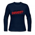 Women's Who Needs Drugs? Long T-Shirt